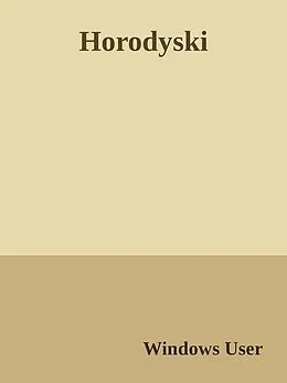 E-Book (epub) The noble Polish family Horodyski. Die adlige polnische Familie Horodyski. von Werner Zurek