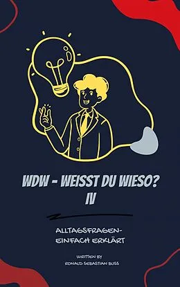 E-Book (epub) WdW - Weisst du Wieso? IV von Ronald Sebastian Buss