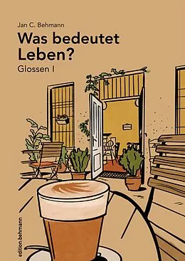 E-Book (epub) Was bedeutet Leben? Glossen I von Jan C. Behmann