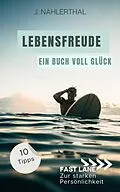 E-Book (epub) Du wirst Dich bald wieder freuen! 10 tiefgründige Tipps mit großer Wirkung, um leichte Depression zu überwinden und Dich wieder glücklich zu fühlen von J. Nahlerthal