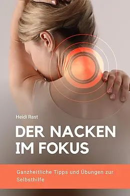 E-Book (epub) Der Nacken im Fokus von Heidi Rast