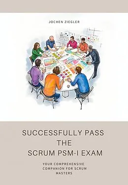 E-Book (epub) Successfully Pass the Scrum PSM-I Exam von Jochen Ziegler