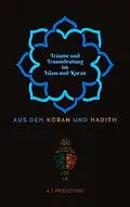 E-Book (epub) Träume und Traumdeutung im Islam und Koran von A. T. Productions