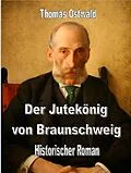 E-Book (epub) Der Jutekönig von Braunschweig von Thomas Ostwald