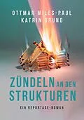 E-Book (epub) Zündeln an den Strukturen von Ottmar Miles-Paul