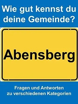 E-Book (epub) Wie gut kennst du deine Gemeinde Abensberg? von Markus Achatz