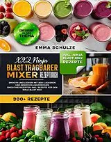 E-Book (epub) XXL Ninja Blast tragbarer Mixer Rezeptbuch von Emma Schulze
