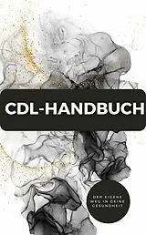E-Book (epub) CDL-Handbuch - Der eigene Weg in deine Gesundheit von JAMES THOMAS BATLER
