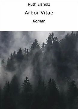 E-Book (epub) Arbor Vitae von Ruth Elsholz