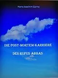 E-Book (epub) Die Post-mortem-Karriere des Rufus Abbas von Hans Joachim Gorny