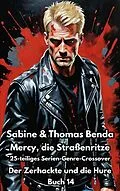 E-Book (epub) Mercy, die Straßenritze - Buch 14 - Der Zerhackte und die Hure von Sabine Benda, Thomas Benda