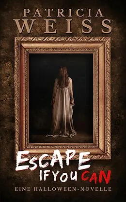 E-Book (epub) Escape If You Can von Patricia Weiss