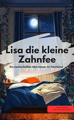 E-Book (epub) Lisa die kleine Zahnfee Ein zauberhaftes Abenteuer im Feenland von J.Bayyley J.Bayyley
