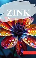 E-Book (epub) ZINK DU UNSICHTBARER HELD Alles, was du über das vergessene Element wissen musst von Torres Fran Torres Fran