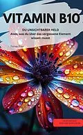 E-Book (epub) VITAMIN B10 Para-Aminobenzoesäure (PABA). DU UNSICHTBARER HELD Alles, was du über das vergessene Element wissen musst ? von Torres Fran Torres Fran