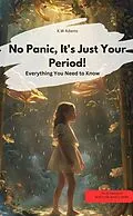 E-Book (epub) Don't panic, it's just your period! Everything you need to know von K.W. Adams K.W. Adams