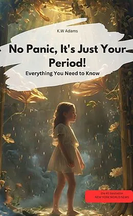 E-Book (epub) Don't panic, it's just your period! Everything you need to know von K.W. Adams K.W. Adams