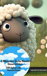 E-Book (epub) 3 Minuten Gute Nacht Geschichten - 250 liebevolle Geschichten von Valentin Ducane Valentin Ducane