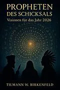 E-Book (epub) Propheten des Schicksals von Tilman W. Birkenfeld