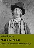 E-Book (epub) Alias Billy the Kid von Michael Franzen