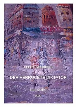 E-Book (epub) Der verrückte Diktator von Helga Geerkens