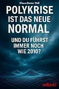 E-Book (epub) Polykrise ist das neue Normal von Klaus-Dieter Thill
