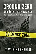 E-Book (epub) Ground Zero: Eine Forensische Analyse von Tilman W. Birkenfeld