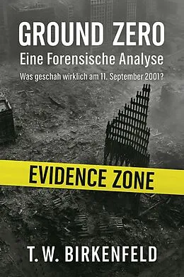 E-Book (epub) Ground Zero: Eine Forensische Analyse von Tilman W. Birkenfeld