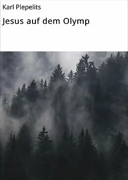 E-Book (epub) Jesus auf dem Olymp von Karl Plepelits
