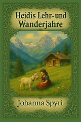 E-Book (epub) Heidis Lehr- und Wanderjahre von Johanna Spyri