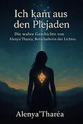 E-Book (epub) Ich kam aus den Plejaden von Alenya Tharea