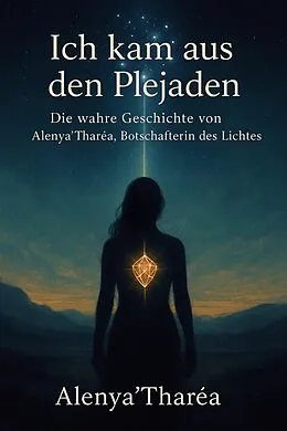 E-Book (epub) Ich kam aus den Plejaden von Alenya Tharea