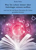E-Book (epub) Was Sie schon immer über Astrologie wissen wollten von Beate Helm