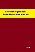 E-Book (epub) Die theologischen Fake News der Kirche! von Martin Fischer