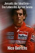 E-Book (epub) Jenseits der Ideallinie - Das Leben des Ayrton Senna von Nico Oelrichs