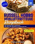 E-Book (epub) XXL Russell Hobbs Heißluftfritteuse Rezeptbuch von Sibille Kraus