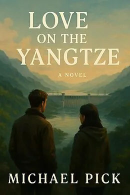E-Book (epub) Love on the Yangtze von Michael Pick