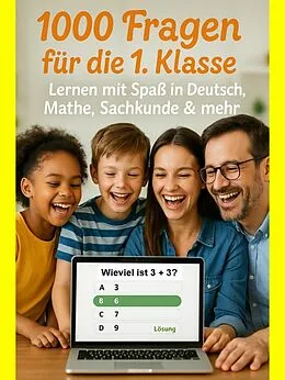 E-Book (epub) 1000 Fragen für die 1. Klasse: Lernen mit Spaß in Deutsch, Mathe, Sachkunde &amp; mehr von Thomas Krämer