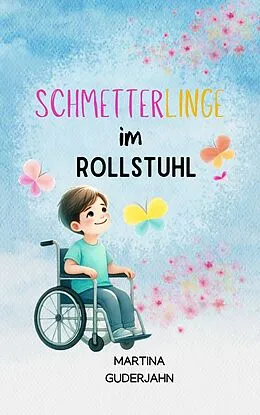 E-Book (epub) Schmetterlinge im Rollstuhl von Martina Guderjahn
