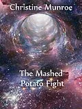 E-Book (epub) The Mashed Potato Fight von Christine Munroe
