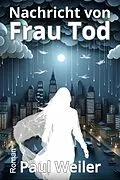 E-Book (epub) Nachricht von Frau Tod von Paul Weiler