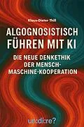 E-Book (epub) Algognosistisch führen mit KI von Klaus-Dieter Thill