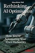 E-Book (epub) Rethinking AI Optimisation von Klaus-Dieter Thill