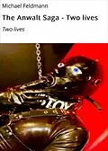 E-Book (epub) The Anwalt Saga - Two lives von Michael Feldmann