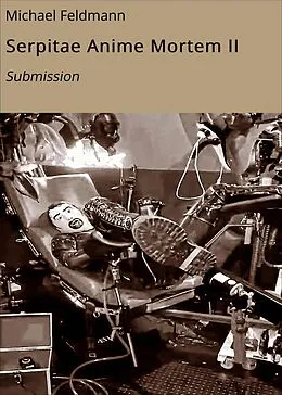 E-Book (epub) Serpitae Anime Mortem II von Michael Feldmann