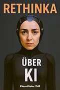 E-Book (epub) Rethinka über KI von Klaus-Dieter Thill