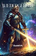 E-Book (epub) Wiedergeburt:Fantasy Abenteuer Drama Roman(Band 18) von Zinlicer Spenis