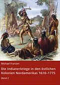 E-Book (epub) Die Indianerkriege in den östlichen Kolonien Nordamerikas 1610-1775 von Michael Franzen