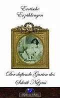 E-Book (epub) Der duftende Garten des Scheik Nefzau von Erik Schreiber