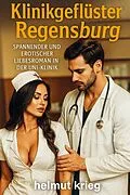 E-Book (epub) Klinikgeflüster Regensburg von Helmut Krieg